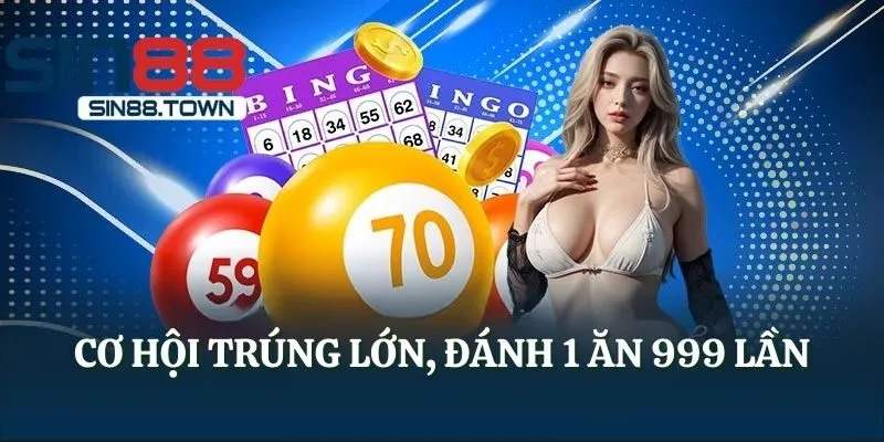 Cơ hội trúng lớn đánh 1 ăn 999 lần