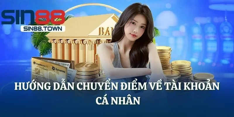 Hướng dẫn chuyển điểm về tài khoản cá nhân