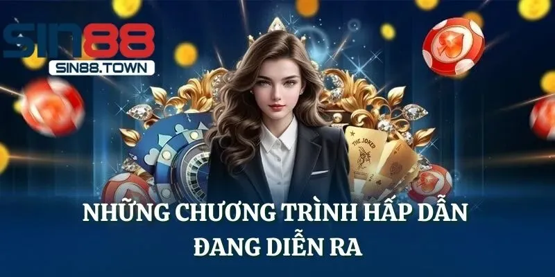 Những chương trình hấp dẫn đang diễn ra
